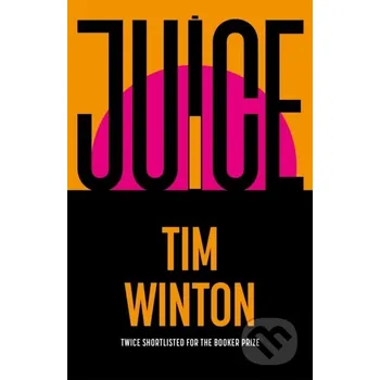 Juice - Tim Winton Picador