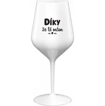 Sklenice DÍKY ŽE TĚ MÁM - bílá nerozbitná sklenice na víno 470 ml