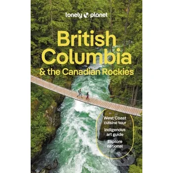 Cestování British Columbia & the Canadian Rockies - Lonely Planet Lonely Planet