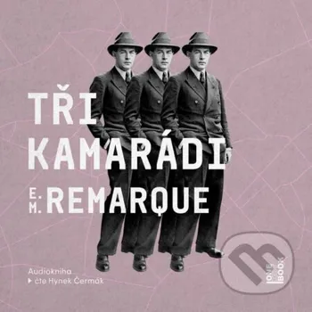 Tři kamarádi - Erich Maria Remarque OneHotBook