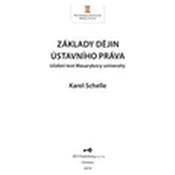 Základy dějin ústavního práva - Karel Schelle