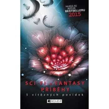 Kniha Hledá se autor bestselleru 2015 – Sci-fi a fantasy příběhy - Hlavinková L. (E-Kniha)