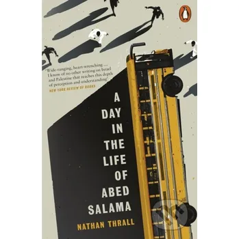 A Day In The Life Of Abed Salama - Nathan Thrall Penguin Books