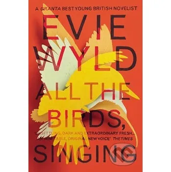 Beletrie pro dospělé All the Birds, Singing&nbsp; - Evie Wyld Vintage