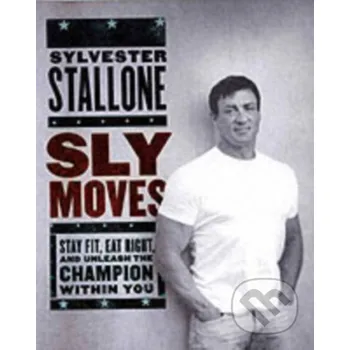 Sly Moves - Sylvester Stallone William Morrow