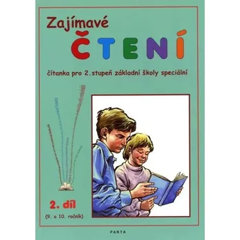Český jazyk Zajímavé čtení 2. díl – čítanka pro 9. a 10. ročník ZŠ speciální