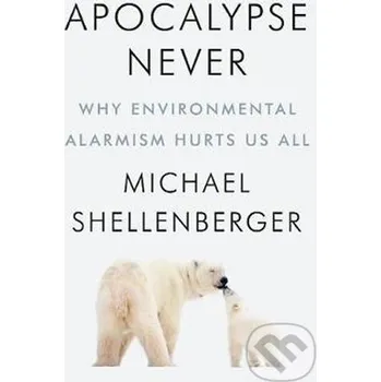 Cizojazyčná kniha Apocalypse Never - Michael Shellenberger HarperCollins