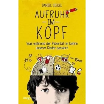 Aufruhr im Kopf - Daniel J. Siegel