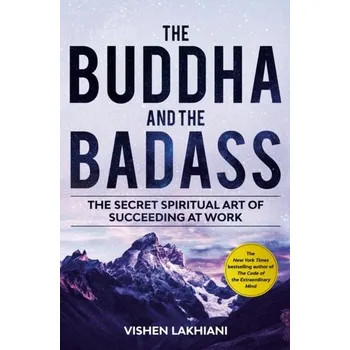 The Buddha and the Badass - Lakhiani, Vishen [EN] (2020, Vázaná, Random House LCC US)