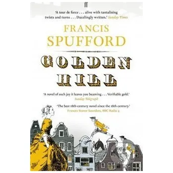 Golden Hill - Francis Spufford Faber and Faber