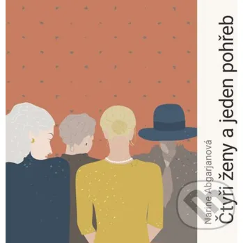 Čtyři ženy a jeden pohřeb - Narine Abgarjanová Tympanum