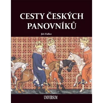 Cesty českých panovníků - Jiří Fidler…