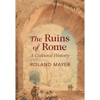 Učebnice Ruins of Rome - Mayer, Roland (King's College London)