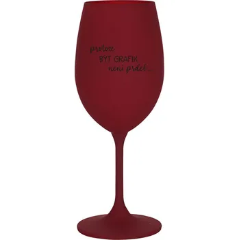 Sklenice PROTOŽE BÝT GRAFIK NENÍ PRDEL - bordo sklenice na víno 350 ml