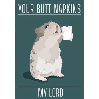 Plakát Plakát, Obraz - Your Bu*t Napkins My Lord, ByKammille