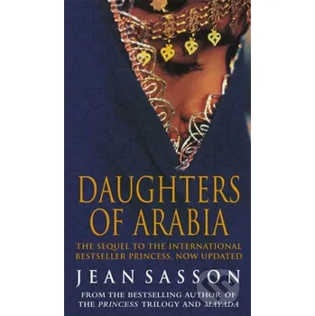 Literární biografie Daughters Of Arabia - Jean Sasson Bantam Press