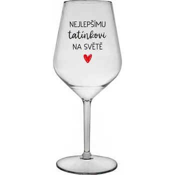 Sklenice NEJLEPŠÍMU TATÍNKOVI NA SVĚTĚ - čirá nerozbitná sklenice na víno 470 ml
