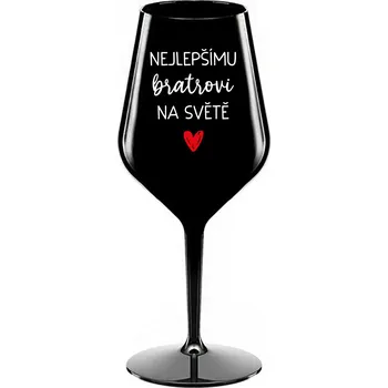 Sklenice NEJLEPŠÍMU BRATROVI NA SVĚTĚ - černá nerozbitná sklenice na víno 470 ml