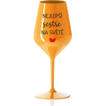 Sklenice NEJLEPŠÍ SESTŘE NA SVĚTĚ - oranžová nerozbitná sklenice na víno 470 ml