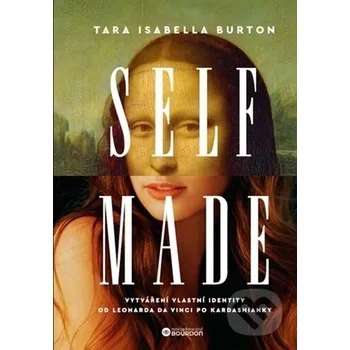 Kniha Self-Made - Tara Isabella Burton Bourdon