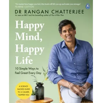 Happy Mind, Happy Life - Rangan Chatterjee Penguin Books