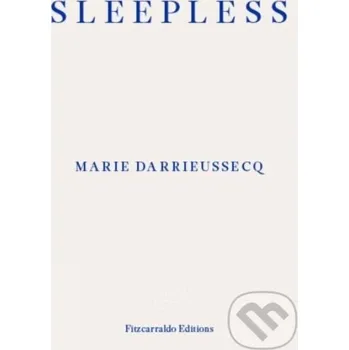 Sleepless - Marie Darrieussecq Fitzcarraldo Editions