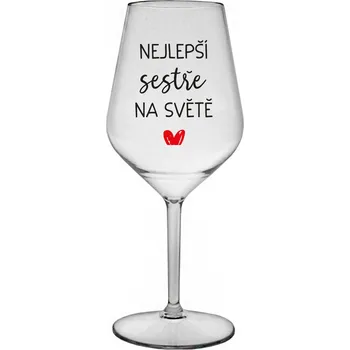 Sklenice NEJLEPŠÍ SESTŘE NA SVĚTĚ - čirá nerozbitná sklenice na víno 470 ml