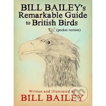 Bill Bailey's Remarkable Guide to British Birds - Bill Bailey Quercus