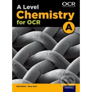 Cizojazyčná kniha A Level Chemistry for OCR A Student Book - Dave Gent, Rob Ritchie Oxford University Press