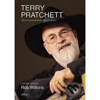 Kniha Terry Pratchett: Život v poznámkách pod čarou - Rob Wilkins Argo