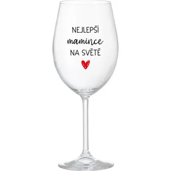 Sklenice NEJLEPŠÍ MAMINCE NA SVĚTĚ - čirá sklenice na víno 350 ml