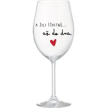 Sklenice A ŽILI ŠŤASTNĚ AŽ DO DNA - čirá sklenice na víno 350 ml