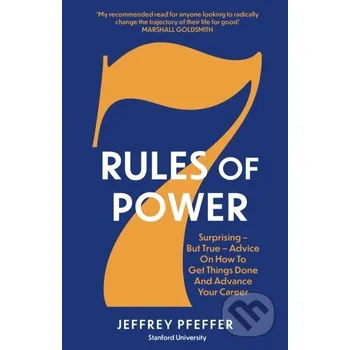 7 Rules of Power - Jeffrey Pfeffer Swift Press