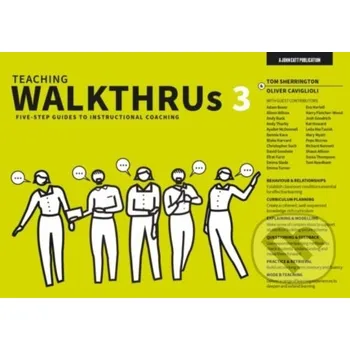 Teaching WalkThrus 3: Five-step guides to instructional coaching - Tom Sherrington John Catt Educational