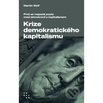Kniha Krize demokratického kapitalismu - Martin Wolf Prostor
