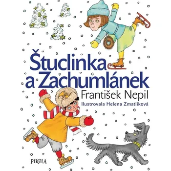 Pohádka Štuclinka a Zachumlánek - František Nepil (2024, pevná)