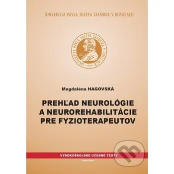 Prehľad neurológie a neurorehabilitácie pre fyzioterapeutov - Magdaléna Hagovská Univerzita Pavla Jozefa Šafárika v Košiciach
