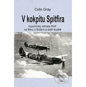 Elektronika V kokpitu Spitfira - Colin Gray Omnibooks
