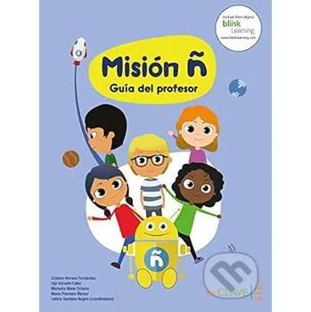 Cizojazyčná kniha Mision n: Guia del profesor - Leticia Santana Negrín, Maria Pisonero Blanco, Manuela Mena Octavio Enclave-Ele