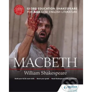 Globe Education Shakespeare: Macbeth for AQA GCSE English Literature - Globe Education Hodder Education