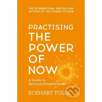 Cizojazyčná kniha Practising the Power of Now - Eckhart Tolle Hodder Paperback