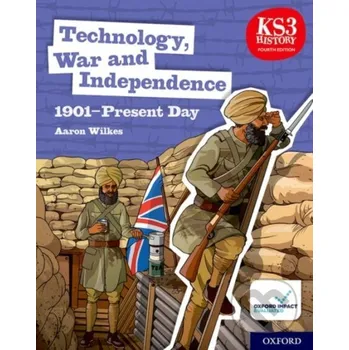 Cizojazyčná kniha KS3 History 4th Edition: Technology, War and Independence 1901-Present Day Student Book - Aaron Wilkes Oxford University Press