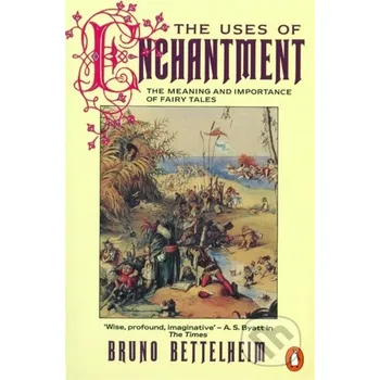 The Uses of Enchantment - Bruno Bettelheim Penguin Books