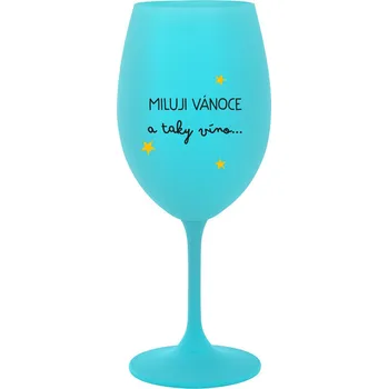 Sklenice MILUJI VÁNOCE A TAKY VÍNO - tyrkysová sklenice na víno 350 ml