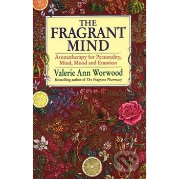 The Fragrant Mind - Valerie Ann Worwood Bantam Press