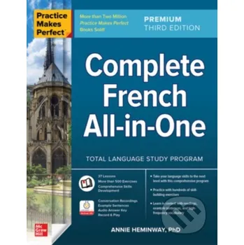 Učebnice Practice Makes Perfect: Complete French All-in-One, Premium Third Edition - Annie Heminway McGraw-Hill