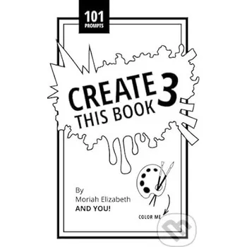 Create This Book 3 - Moriah Elizabeth Creative Outlet