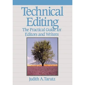 Technical Editing: The Practical Guide For Editors And Writers – Judith A. Tarutz (EN)