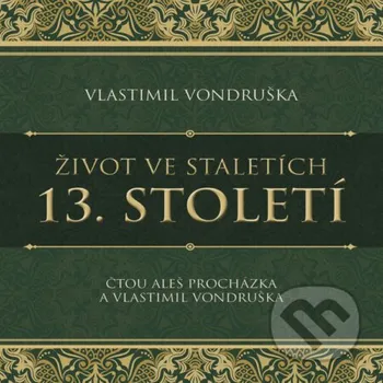 Život ve staletích – 13. století - Vlastimil Vondruška Tympanum