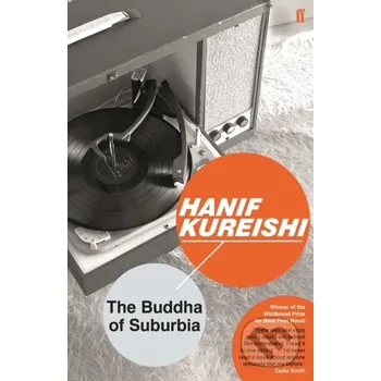 The Buddha of Suburbia - Hanif Kureishi Faber and Faber